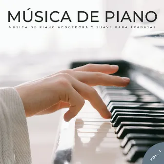 Música De Piano: Música De Piano Acogedora Y Suave Para Trabajar Vol. 1 by Trabajo desde casa latino