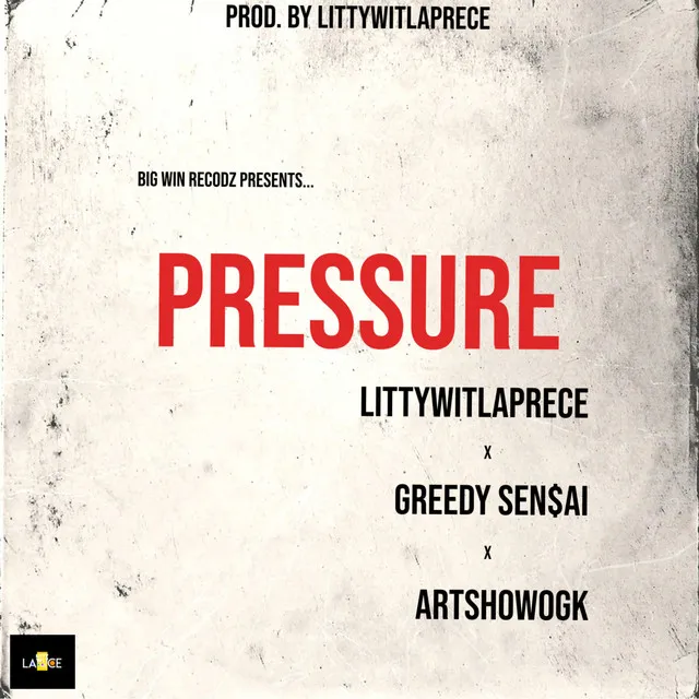 Pressure - Prod. By LittyWitLaPrece