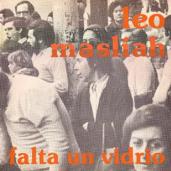 Falta un Vidrio by Leo Maslíah