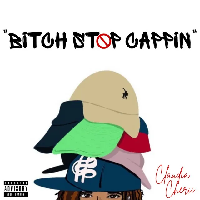 Bitch Stop Cappin'