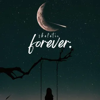 Forever by Skeletic