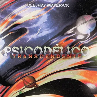 PSICODÉLICO TRANSCENDENTE by DJ MAVERICK