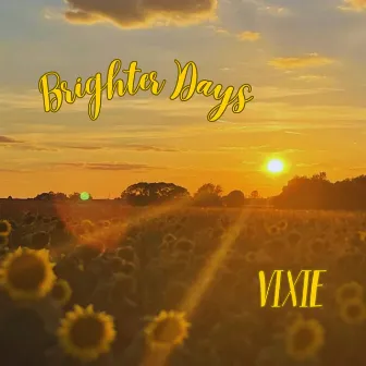 Brighter Days by Vixie