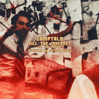 Kill The Internet (w/ High Sunday) by Comptalo