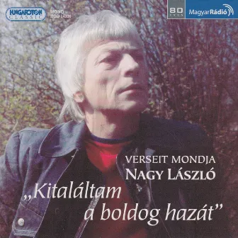 Kitaláltam a boldog hazát by Laszlo Nagy