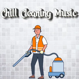 Chill Music For House Cleaning (Lofi Instrumentals) by Unknown Artist