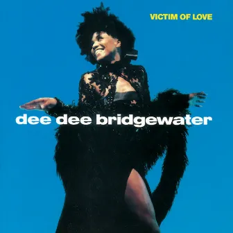 Victim of Love (Reissue) by Dee Dee Bridgewater