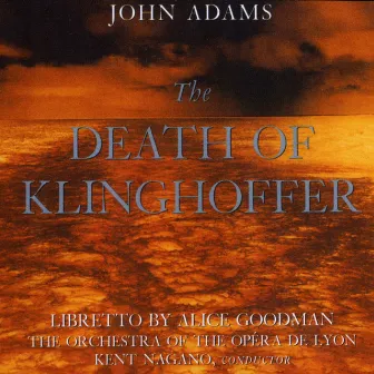 John Adams: The Death Of Klinghoffer by London Opera Chorus