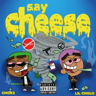 say Cheese by Lil Cholo