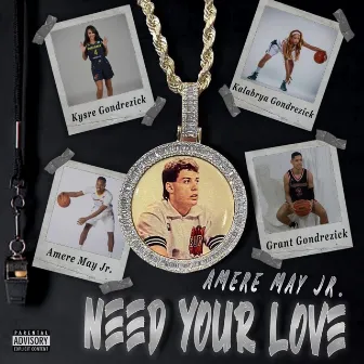 Need Your Love by Amere May Jr.