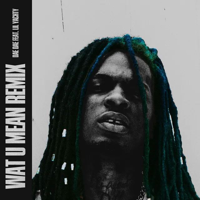 Wat U Mean (feat. Lil Yachty) - Remix