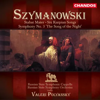 Szymanowski: Symphony No. 3, Six Kurpie Songs & Stabat Mater by Ludmila Kuznetsova