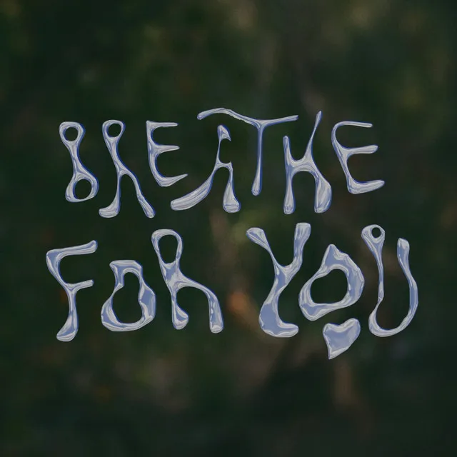 Breathe For You