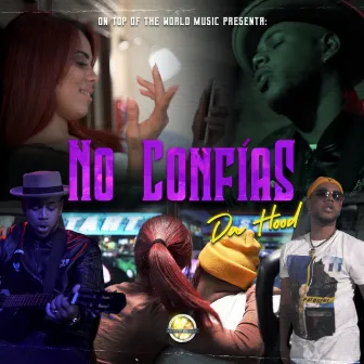 No Confías by Da Hood