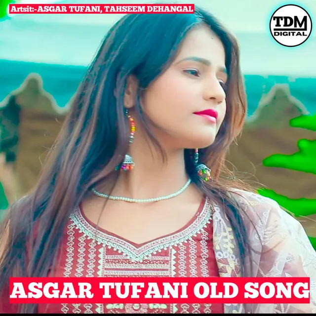 ASGAR TUFANI OLD SONG