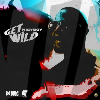 Get Wild by NIGY BOY