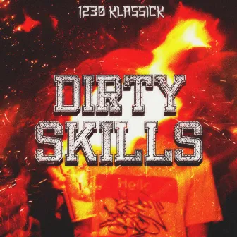 Dirty Skills by 1230 Klassick