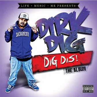 Dig Dis by Dirk Dig