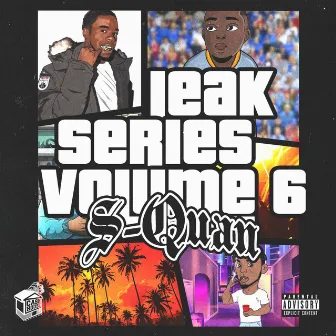 Leak Series, Vol. 6 by S-Quan