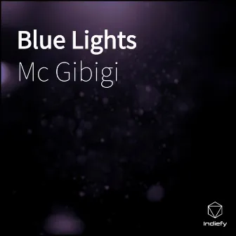 Blue Lights by Mc Gibigi