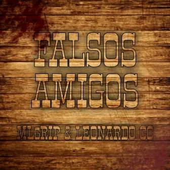 Falsos Amigos by Leonardo CC