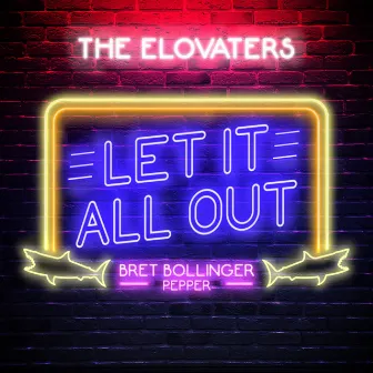 Let It All Out by The Elovaters