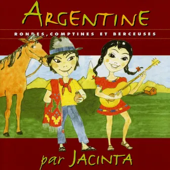 Argentine: Rondes, Comptines Et Berceuses by Jacinta