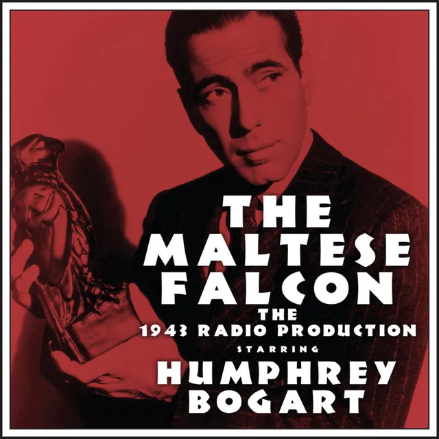 The Maltese Falcon (1943 Radio Production starring Humphrey Bogart)