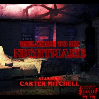 Welcome To My Nightmare by Carter Mitchell