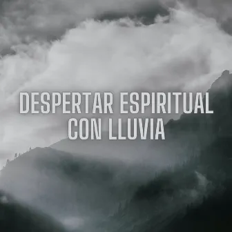 Despertar Espiritual Con Lluvia by Relajación Espiritual