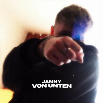 von unten by JANNY