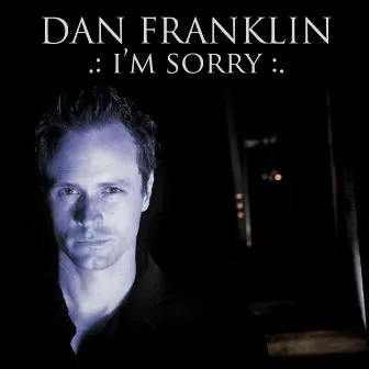 I'm Sorry by Dan Franklin