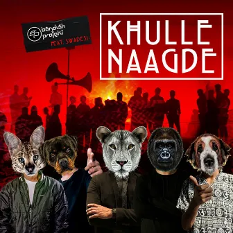 Khulle Naagde by Bandish Projekt