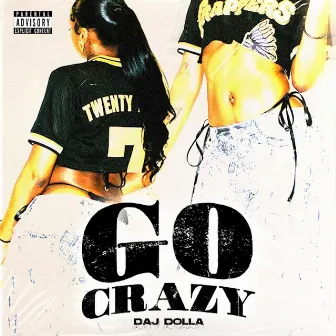 Go Crazy by Daj Dolla