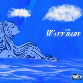 Wavy Baby by Neeze