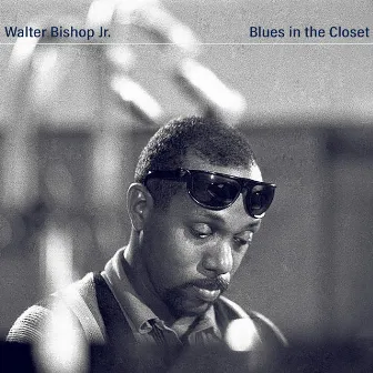 Blues in the Closet by Walter Bishop Jr.