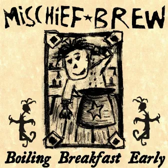 Boiling Breakfast Early: A Demo Collection by Mischief Brew