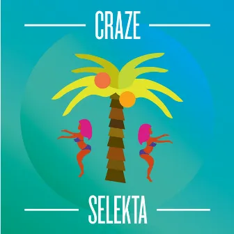 Selekta EP by Craze