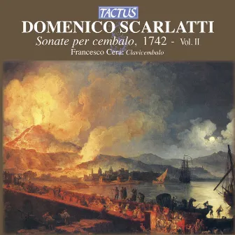 Scarlatti: Sonate per cembalo, 1742, Vol. 2 by Francesco Cera