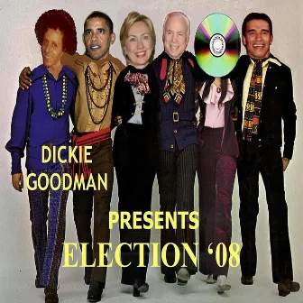 Dickie Goodman Presents Election '08 by Dickie Goodman