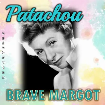 Brave Margot (Remastered) by Patachou