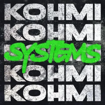 Systems by Kohmi