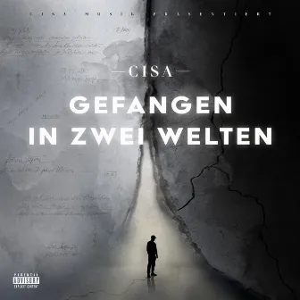 Gefangen in zwei Welten by Cisa