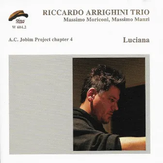 Luciana (A. C. Jobim Project, Vol. 4) by Riccardo Arrighini Trio