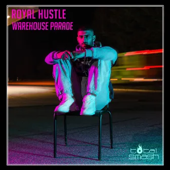 Warehouse Parade by Royal Hustle