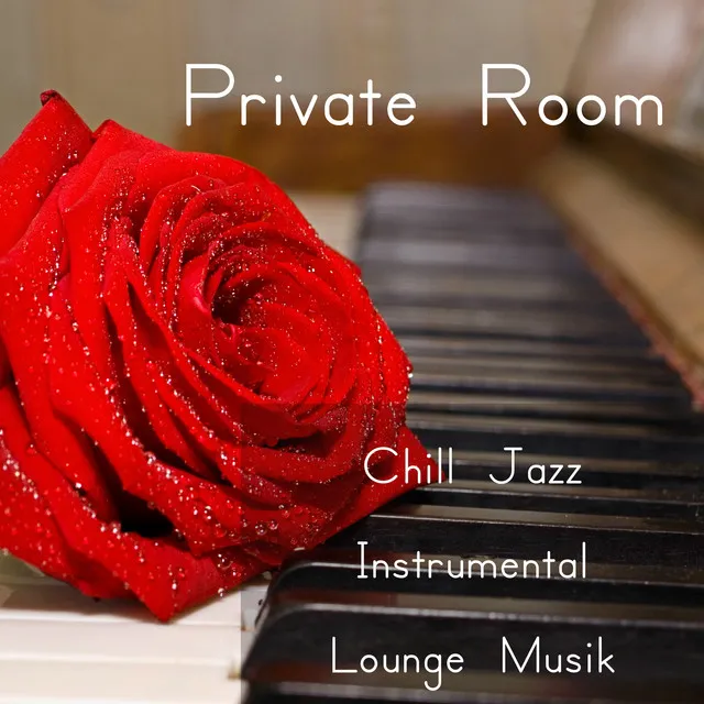 Private Room - Chill Jazz Instrumental Lounge Musik för Djup Avslappning och Romantisk Natt