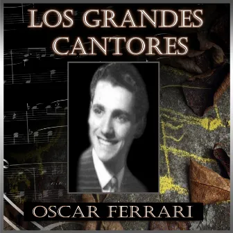 Los Grandes Cantores - Oscar Ferrari by Oscar Ferrari