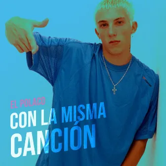 Con la Misma Cancion by El Polaco