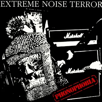 Phonophobia by Extreme Noise Terror