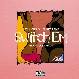 Switch Em by Jay Kicks